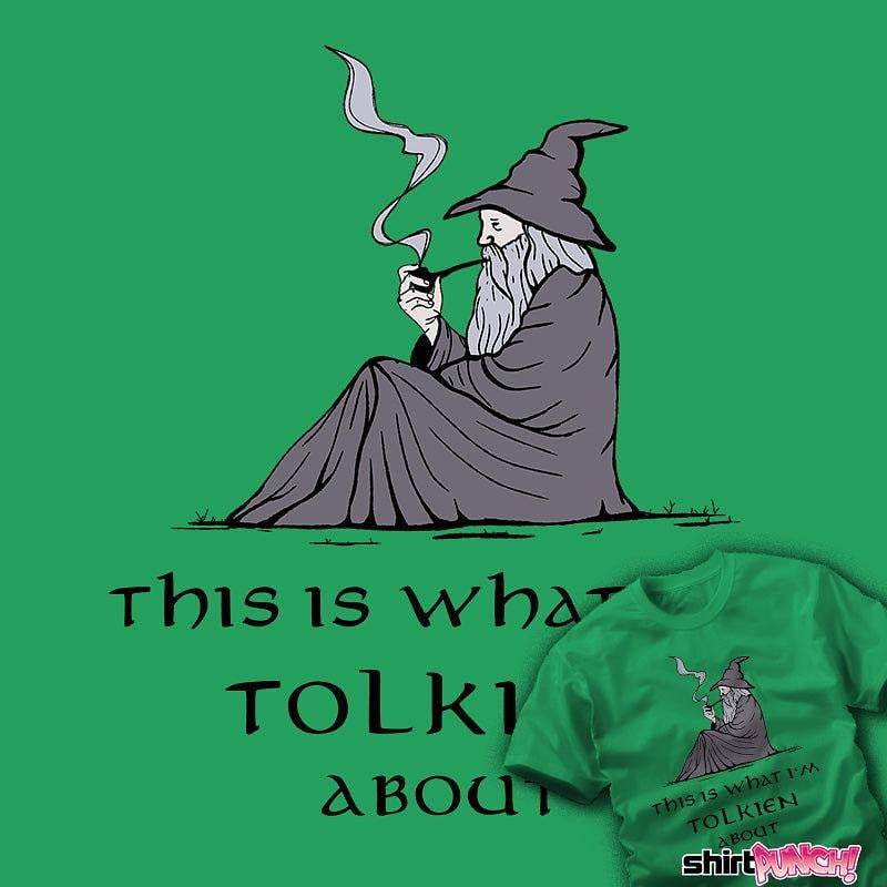 ShirtPunch: What I'm Tolkien About