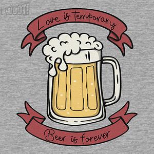 Graphic for Love is Temporary, Beer is Forever