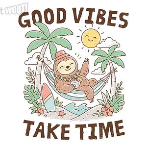 Graphic for Good Vibes Take Time
