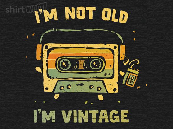 Woot!: I'm Vintage, Not Old