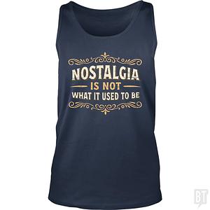 Graphic for Nostalgia Is Not What It Used To Be Tank Top