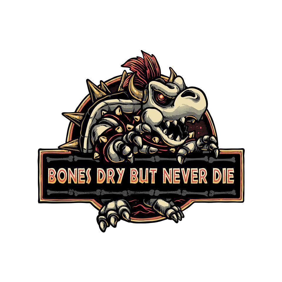 TeeFury: Bones Dry But Never Die