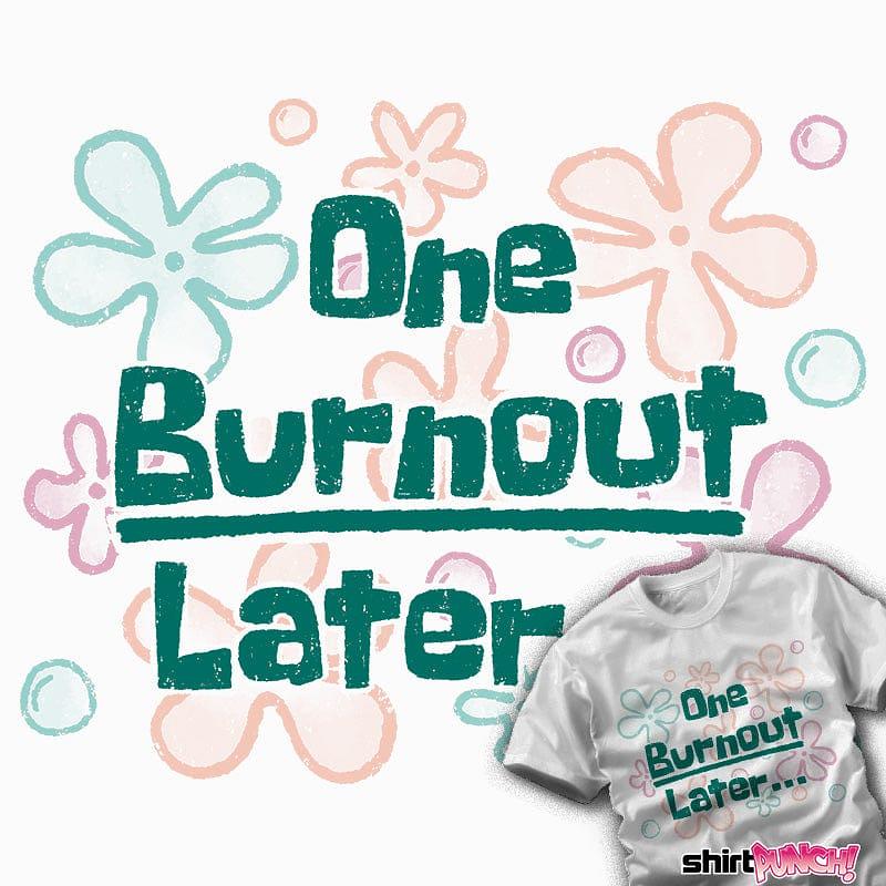 ShirtPunch: One Burnout Later