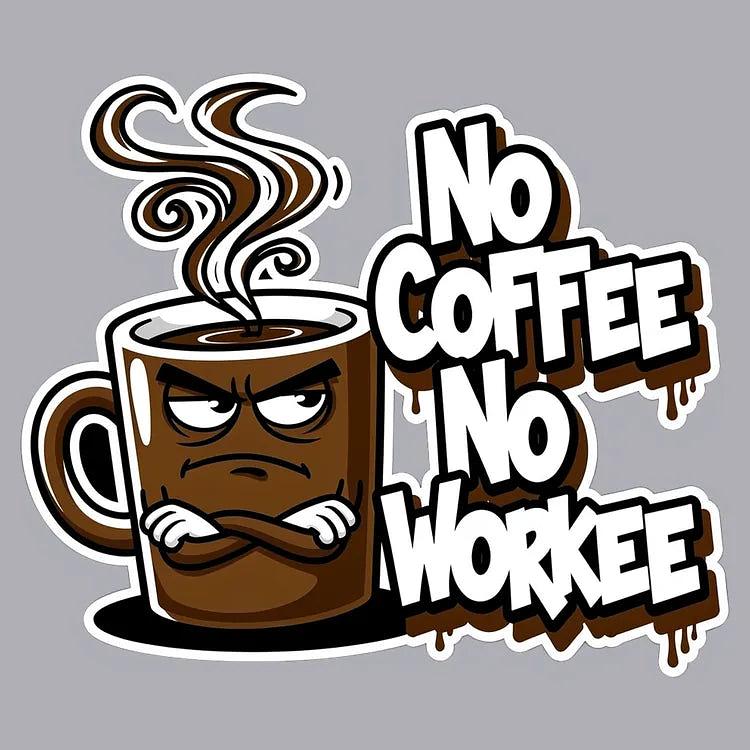 6 Dollar Shirts: No Coffee No Workee Humor Tee