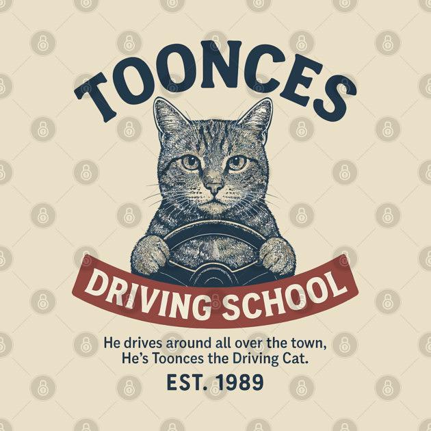 TeePublic: Toonces Driving School - Est. 1989