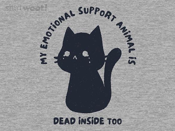 Woot!: My Emotional Support Animal Is Dead Inside Too