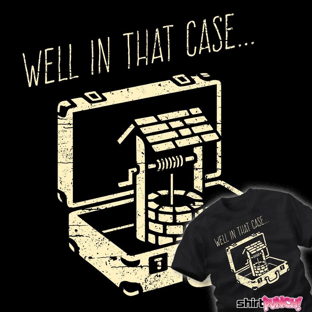 ShirtPunch: Well In That Case