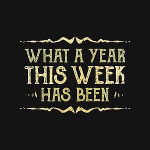 Graphic for What A Year This Week Has Been