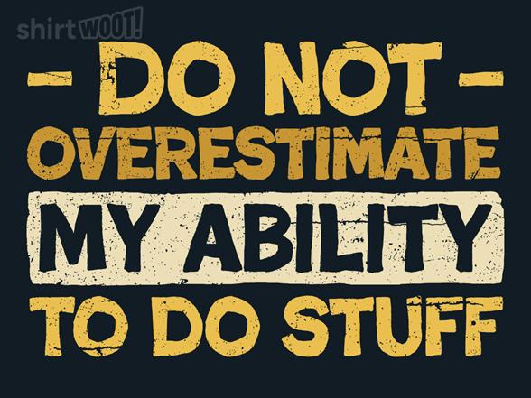 Woot!: Do Not Overestimate My Ability
