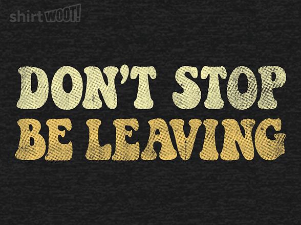 Woot!: Don't Stop, Be Leaving!