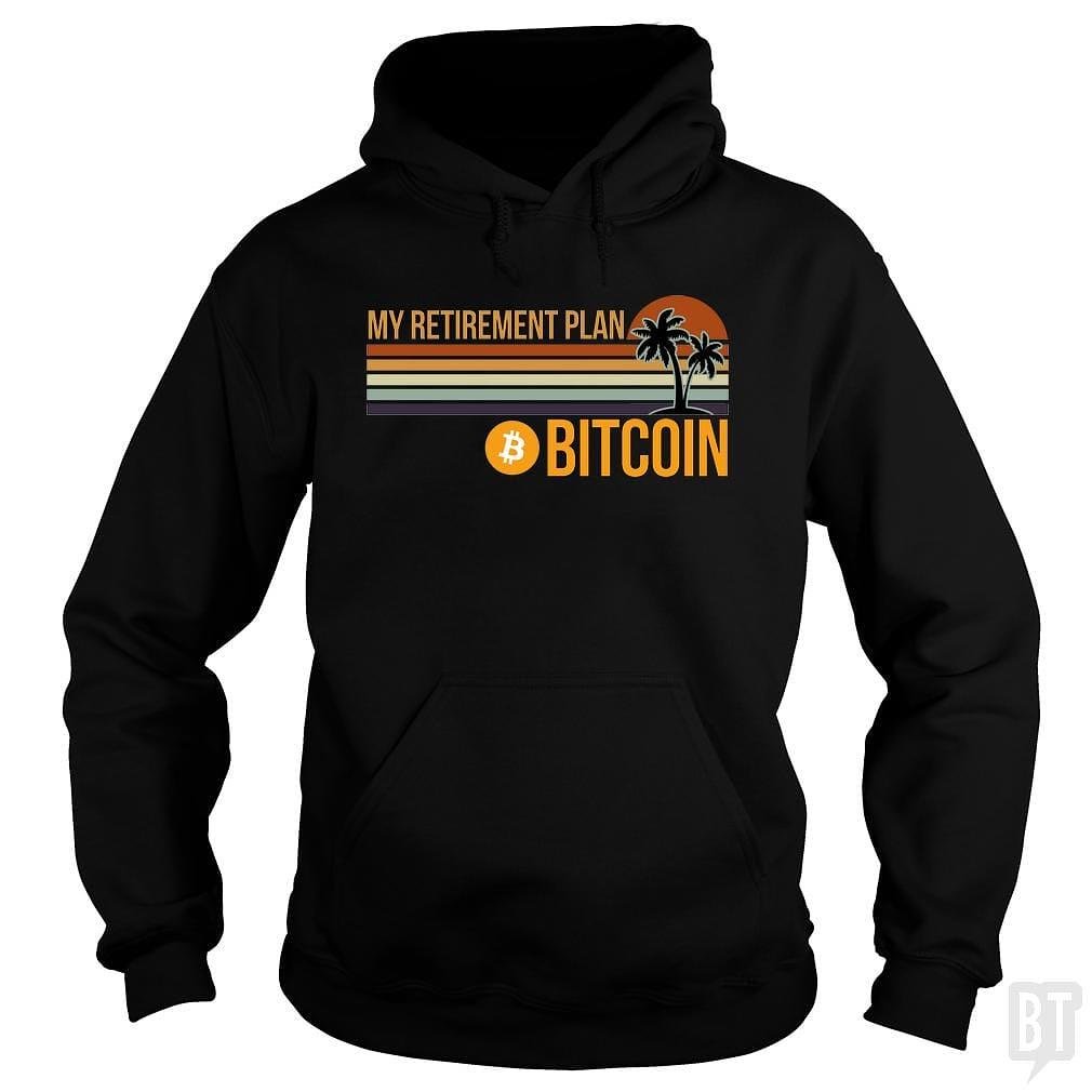 BustedTees: BTC Retirement Plan Hoodie