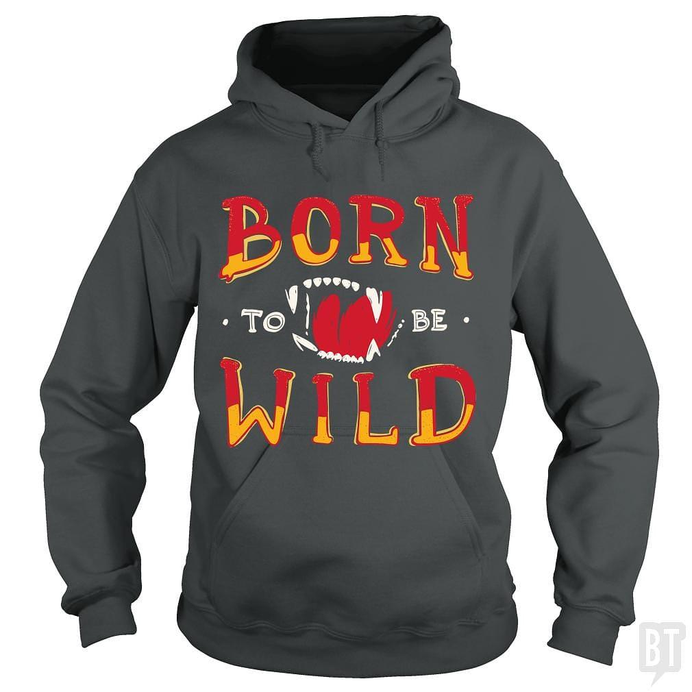 BustedTees: Born To Be Wild Hoodie