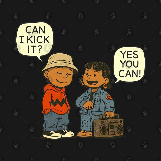 TeePublic: Can I kick It - Yes You Can - Hip Hop