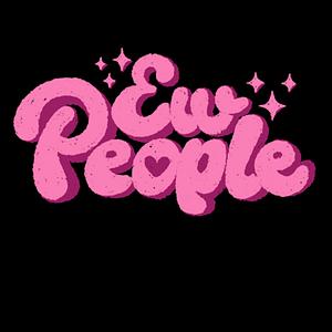 Graphic for Ew People