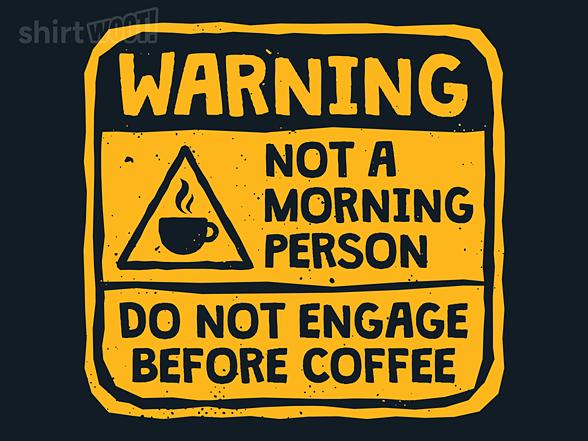 Woot!: Warning, Not A Morning Person