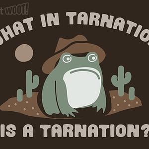 Graphic for What in Tarnation?