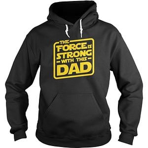 Graphic for The Force Is Strong With This Dad Hoodie