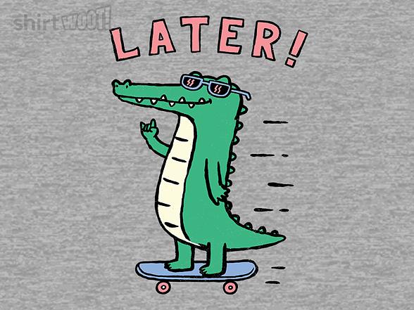 Woot!: Later Skater Alligator
