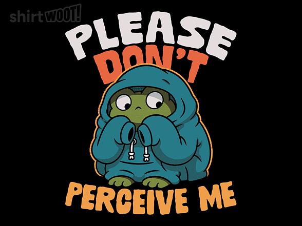 Woot!: Please, Don't Perceive Me