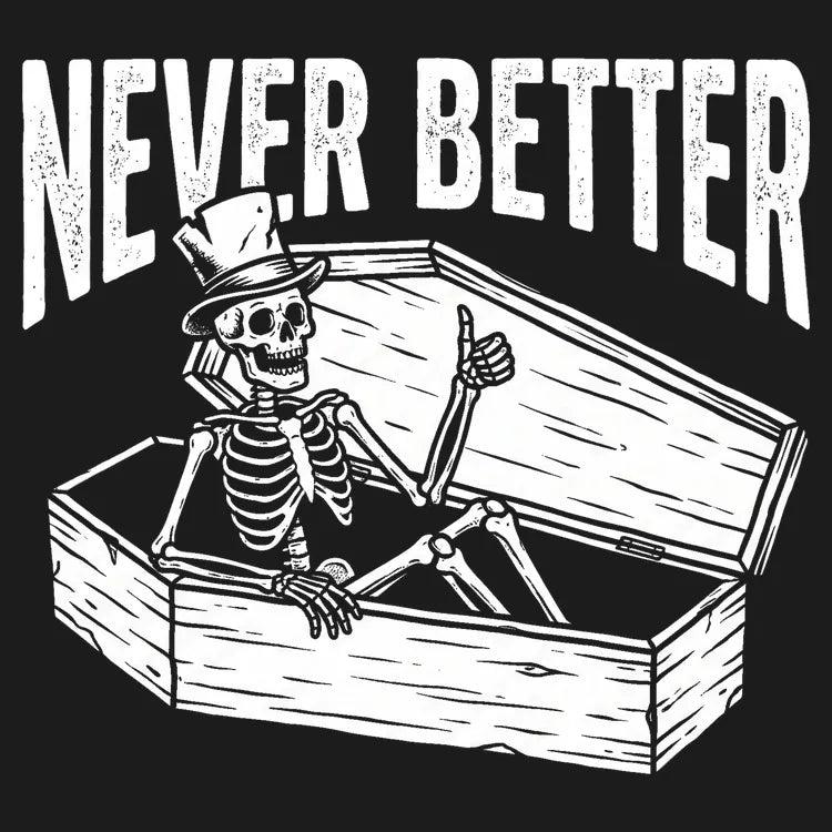 6 Dollar Shirts: Never Better Thumbs Up Skeleton