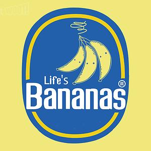 Graphic for Life's Bananas