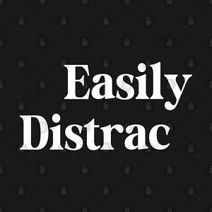 Graphic for Easily Distracted