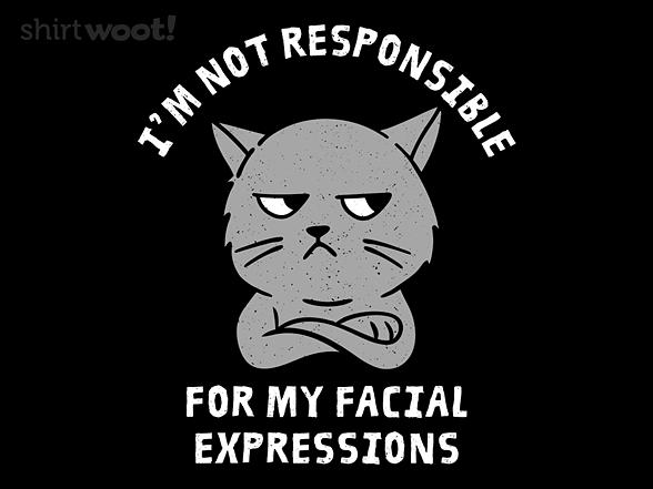 Woot!: I'm Not Responsible For My Facial Expressions