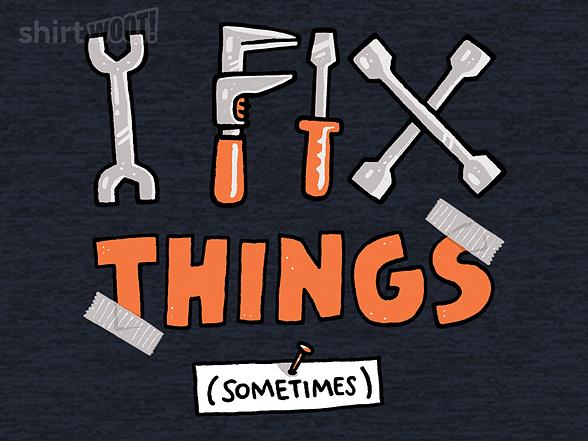 Woot!: I Fix Things
