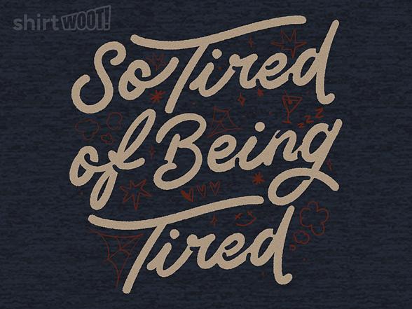 Woot!: So Tired of Being Tired