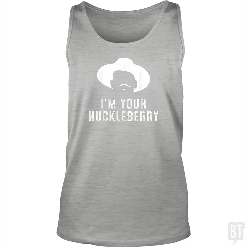BustedTees: I'm Your Huckleberry Funny Sarcasm Tank Top