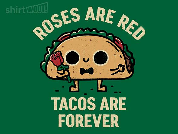 Woot!: Roses Are Red, Tacos Are ?Forever