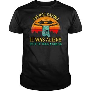 Graphic for I Was Saying It Was Aliens