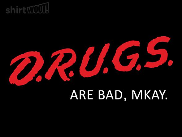 Woot!: Drugs are Bad
