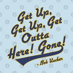 Graphic for Bob Uecker - Get Up! Get Up! Get Outta Here! Gone!