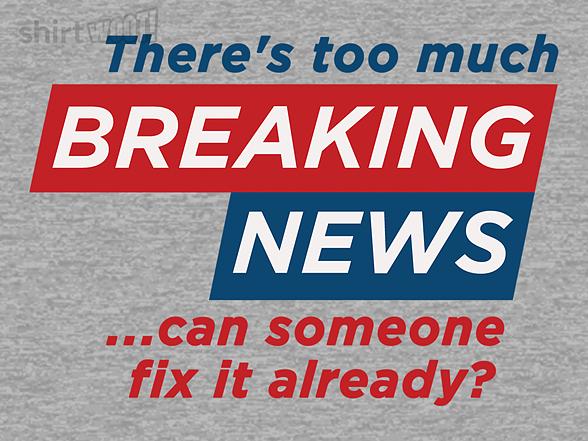 Woot!: Tired of Breaking News