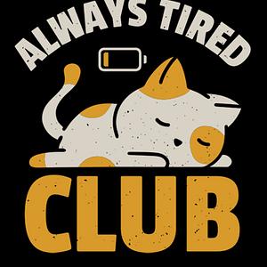 Graphic for Always Tired Club
