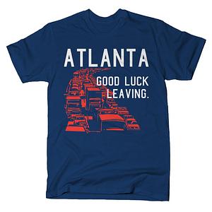 Graphic for Atlanta, Good Luck Leaving.