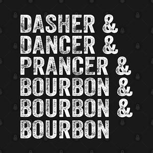 Graphic for Dasher Dancer Prancer & Bourbon Christmas Holiday Reindeer