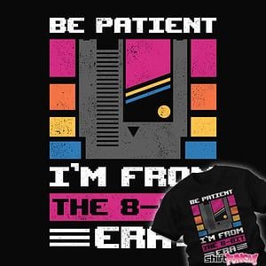 Graphic for Be Patient I'm 8-Bit