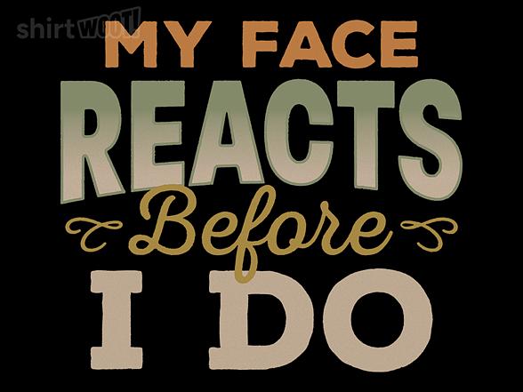 Woot!: My Face Reacts Before I Do